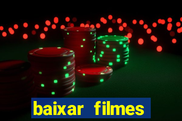 baixar filmes torrents dublados